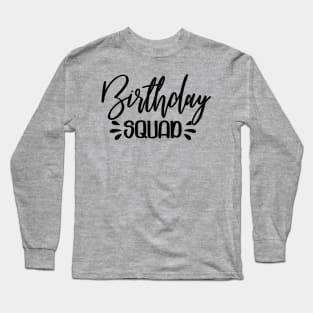 Birthday Squad Long Sleeve T-Shirt